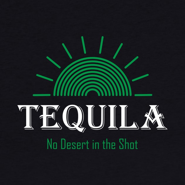 Tequila - No Desert in the Shot by aceofspace